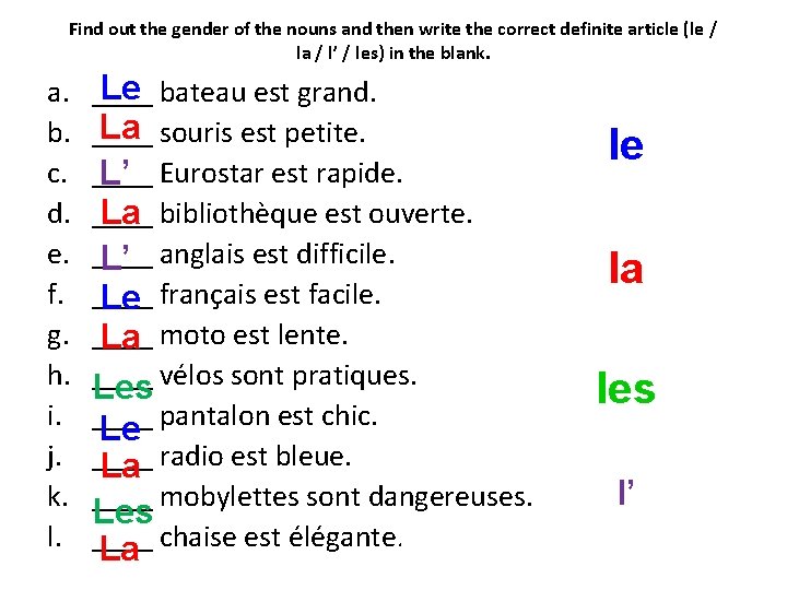 Find out the gender of the nouns and then write the correct definite article