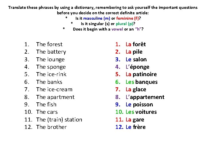 Translate these phrases by using a dictionary, remembering to ask yourself the important questions