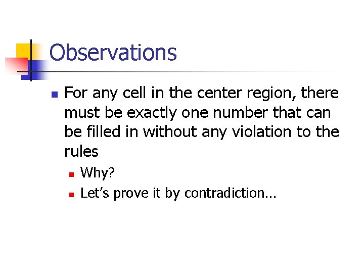 Observations n For any cell in the center region, there must be exactly one