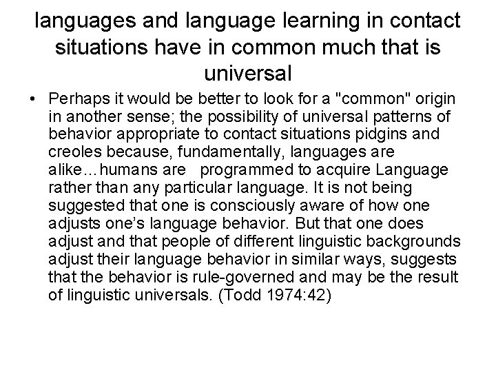 languages and language learning in contact situations have in common much that is universal