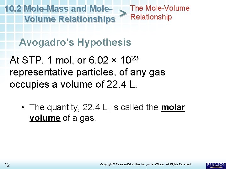 10. 2 Mole-Mass and Mole. Volume Relationships > The Mole-Volume Relationship Avogadro’s Hypothesis At