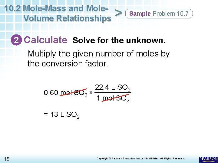 10. 2 Mole-Mass and Mole. Volume Relationships > Sample Problem 10. 7 2 Calculate