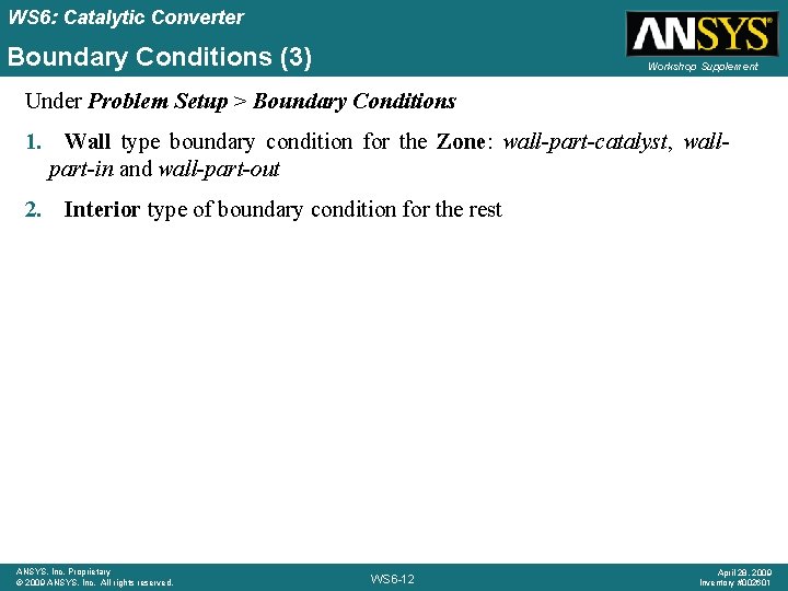 WS 6: Catalytic Converter Boundary Conditions (3) Workshop Supplement Under Problem Setup > Boundary