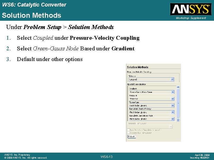 WS 6: Catalytic Converter Solution Methods Workshop Supplement Under Problem Setup > Solution Methods