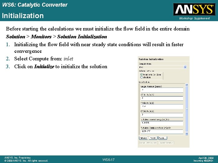 WS 6: Catalytic Converter Initialization Workshop Supplement Before starting the calculations we must initialize