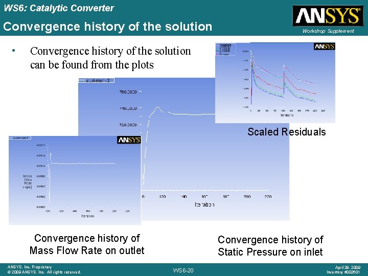 WS 6: Catalytic Converter Convergence history of the solution • Workshop Supplement Convergence history