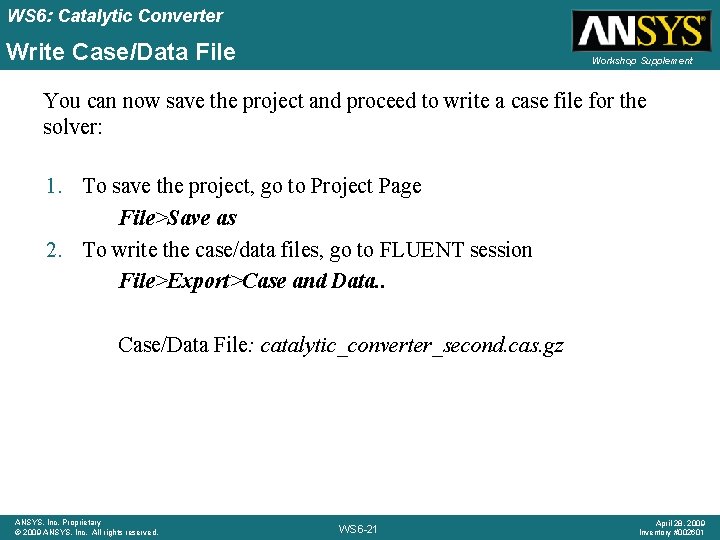 WS 6: Catalytic Converter Write Case/Data File Workshop Supplement You can now save the