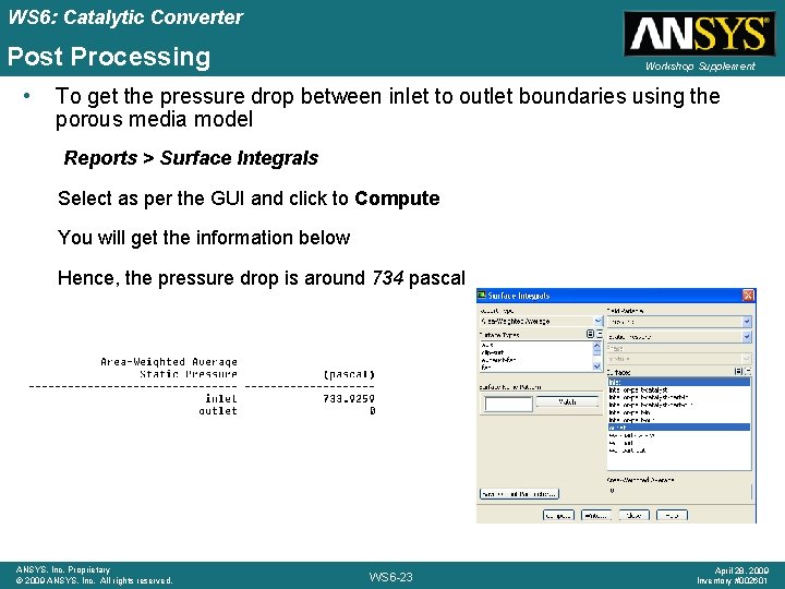 WS 6: Catalytic Converter Post Processing • Workshop Supplement To get the pressure drop