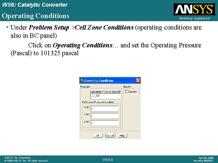 WS 6: Catalytic Converter Operating Conditions Workshop Supplement • Under Problem Setup >Cell Zone