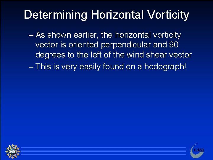 Determining Horizontal Vorticity – As shown earlier, the horizontal vorticity vector is oriented perpendicular