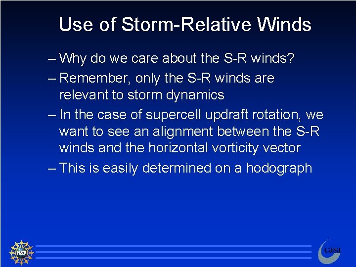 Use of Storm-Relative Winds – Why do we care about the S-R winds? –