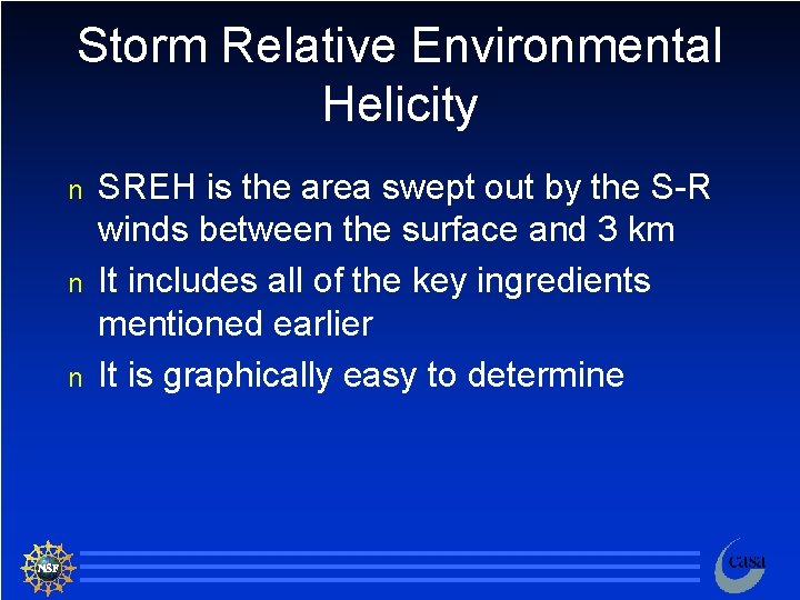 Storm Relative Environmental Helicity n n n SREH is the area swept out by