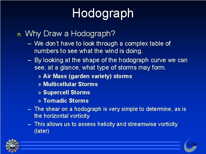 Hodograph n Why Draw a Hodograph? – We don’t have to look through a