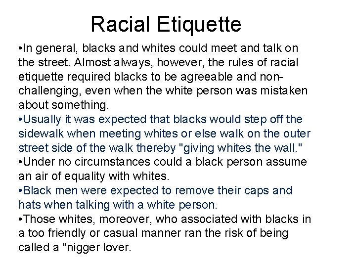 Racial Etiquette • In general, blacks and whites could meet and talk on the