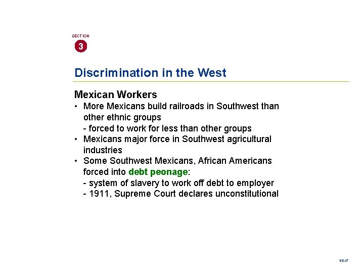 SECTION 3 Discrimination in the West Mexican Workers • More Mexicans build railroads in