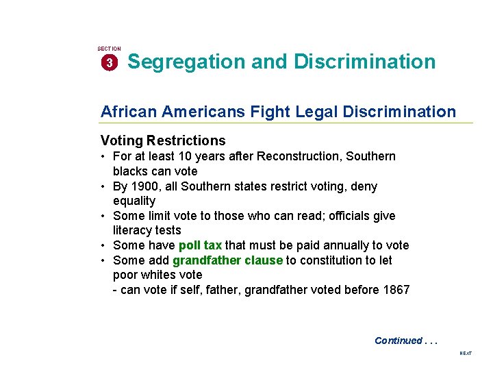 SECTION 3 Segregation and Discrimination African Americans Fight Legal Discrimination Voting Restrictions • For