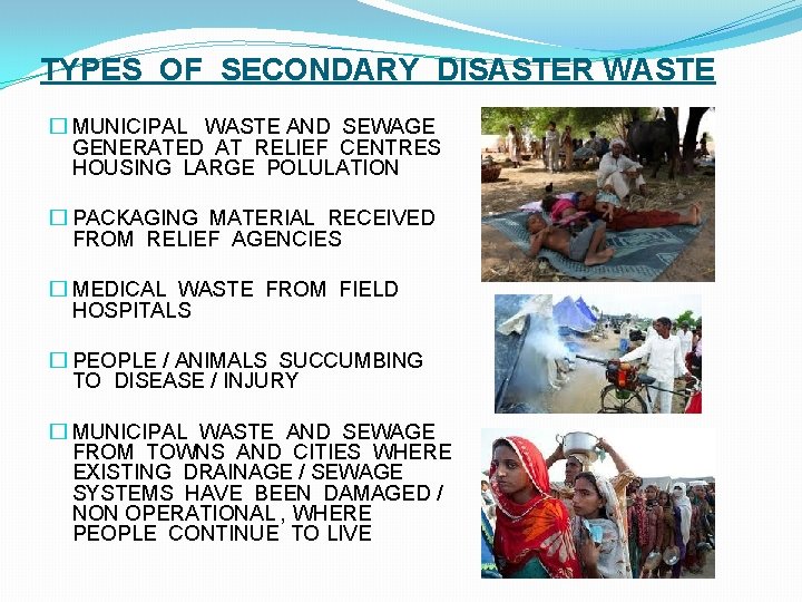 TYPES OF SECONDARY DISASTER WASTE � MUNICIPAL WASTE AND SEWAGE GENERATED AT RELIEF CENTRES