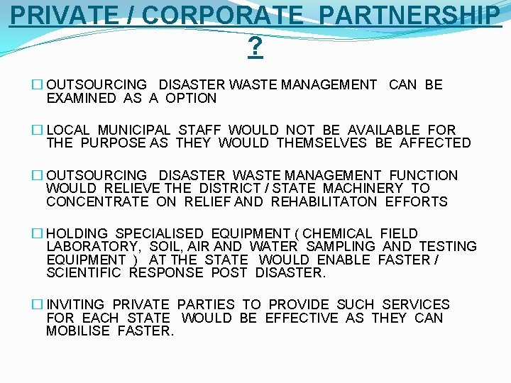 PRIVATE / CORPORATE PARTNERSHIP ? � OUTSOURCING DISASTER WASTE MANAGEMENT CAN BE EXAMINED AS