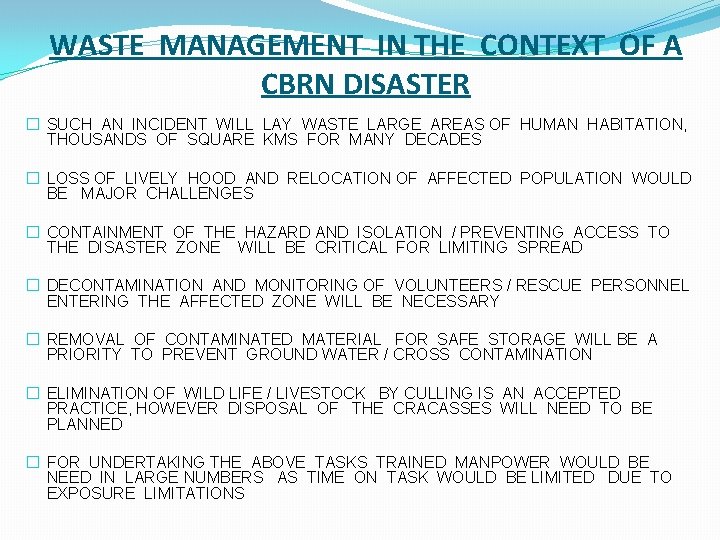 WASTE MANAGEMENT IN THE CONTEXT OF A CBRN DISASTER � SUCH AN INCIDENT WILL