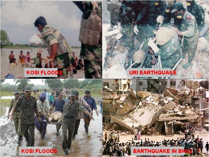 KOSI FLOODS URI EARTHQUAKE DISASTER OVERVIEW AND ROLE OF ARMD FORCES EARTHQUAKE IN BHUJ