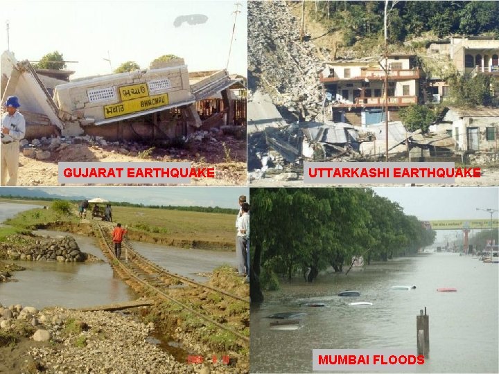 GUJARAT EARTHQUAKE UTTARKASHI EARTHQUAKE MUMBAI FLOODS 