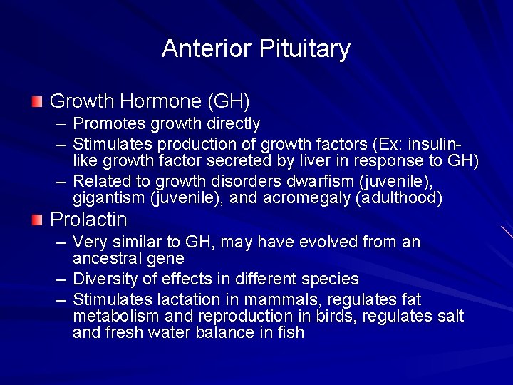 Anterior Pituitary Growth Hormone (GH) – Promotes growth directly – Stimulates production of growth Anterior Pituitary Growth Hormone (GH) – Promotes growth directly – Stimulates production of growth