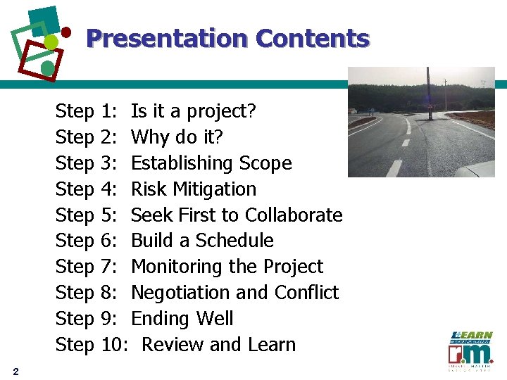 Presentation Contents Step Step Step 2 1: Is it a project? 2: Why do