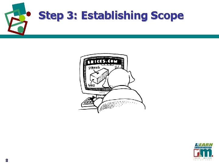 Step 3: Establishing Scope 8 