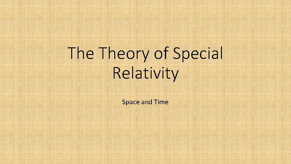 The Theory of Special Relativity Space and Time 