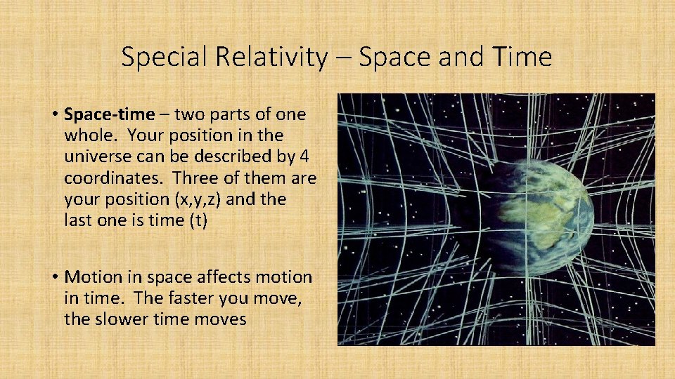 Special Relativity – Space and Time • Space-time – two parts of one whole.