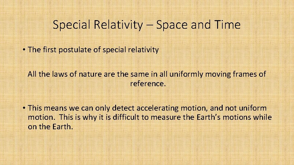 Special Relativity – Space and Time • The first postulate of special relativity All