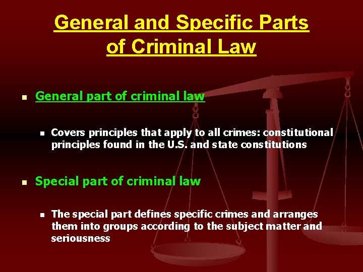 General and Specific Parts of Criminal Law n General part of criminal law n