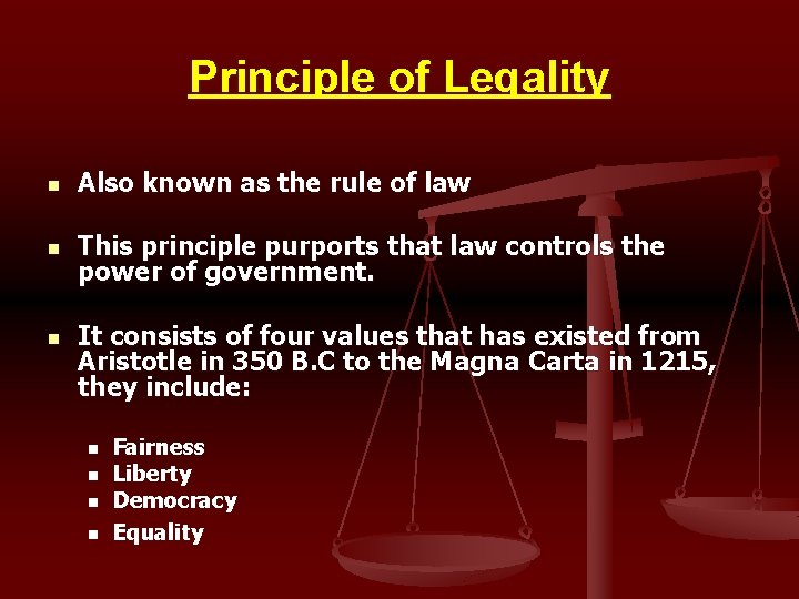 Principle of Legality n Also known as the rule of law n This principle