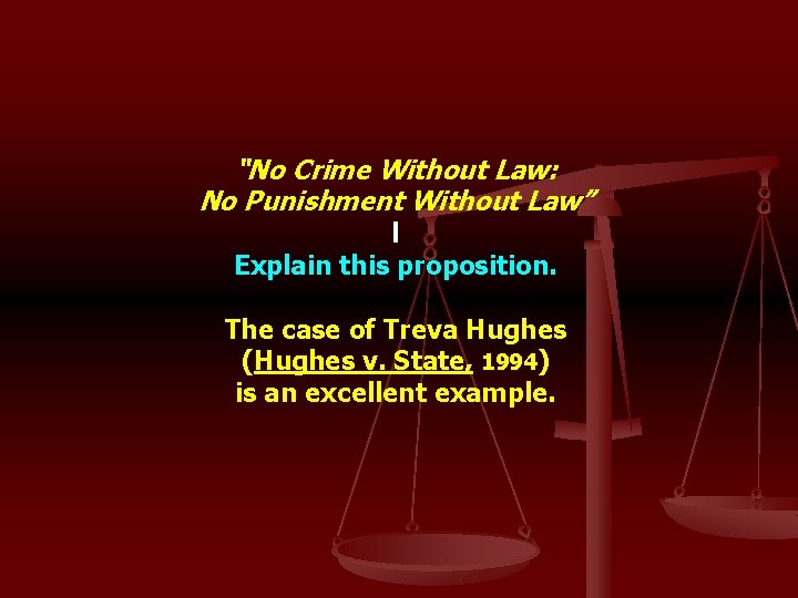 “No Crime Without Law: No Punishment Without Law” l Explain this proposition. The case