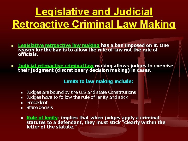 Legislative and Judicial Retroactive Criminal Law Making n n Legislative retroactive law making has