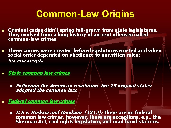 Common-Law Origins n n Criminal codes didn’t spring full-grown from state legislatures. They evolved