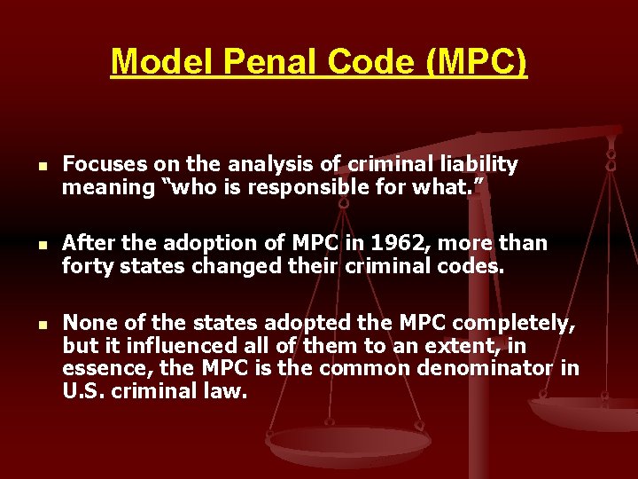 Model Penal Code (MPC) n n n Focuses on the analysis of criminal liability