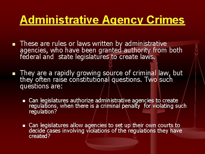 Administrative Agency Crimes n n These are rules or laws written by administrative agencies,