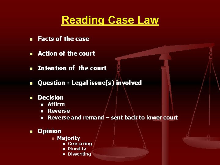 Reading Case Law n Facts of the case n Action of the court n