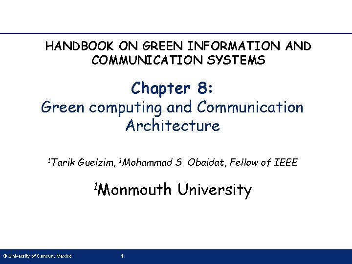 HANDBOOK ON GREEN INFORMATION AND COMMUNICATION SYSTEMS Chapter 8: Green computing and Communication Architecture