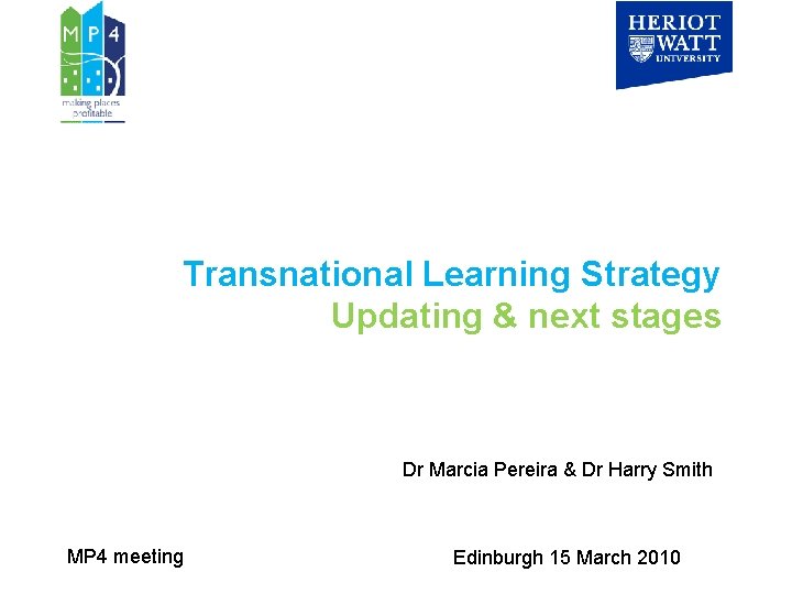 Transnational Learning Strategy Updating & next stages Dr Marcia Pereira & Dr Harry Smith