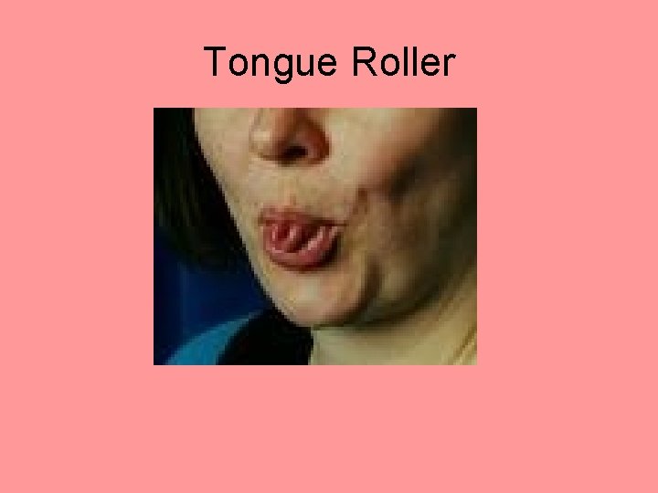 Tongue Roller 