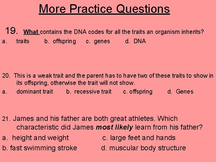 More Practice Questions 19. a. What contains the DNA codes for all the traits