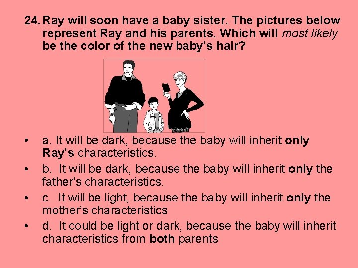 24. Ray will soon have a baby sister. The pictures below represent Ray and