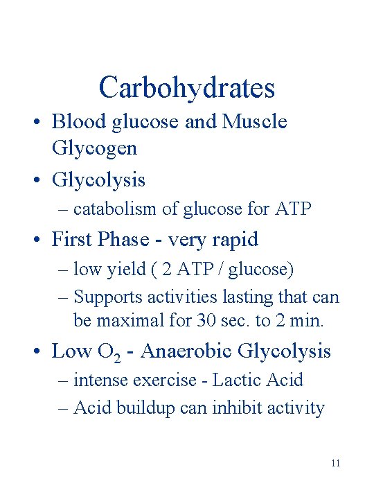 Carbohydrates • Blood glucose and Muscle Glycogen • Glycolysis – catabolism of glucose for