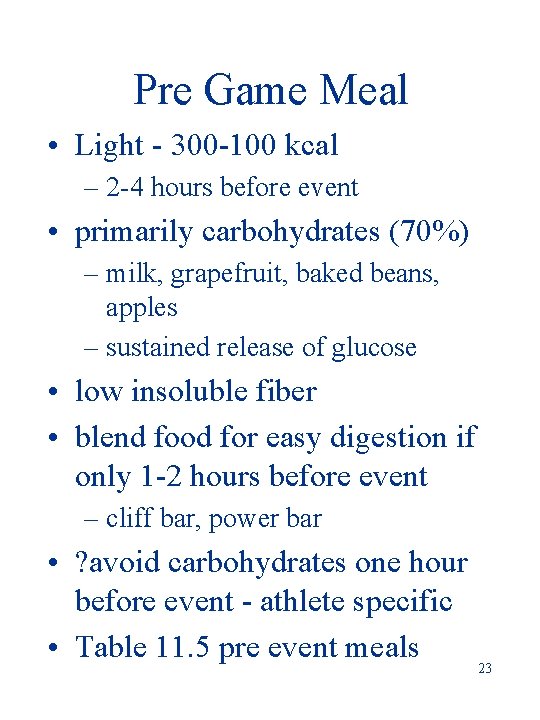 Pre Game Meal • Light - 300 -100 kcal – 2 -4 hours before