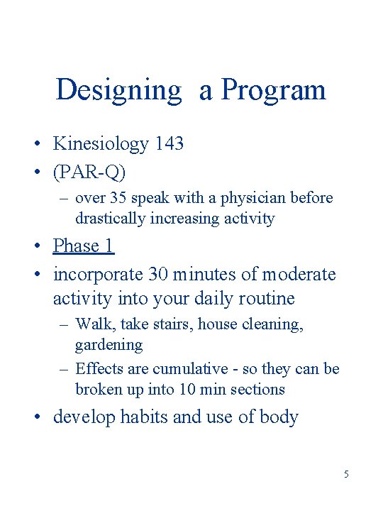 Designing a Program • Kinesiology 143 • (PAR-Q) – over 35 speak with a