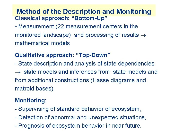 Method of the Description and Monitoring Classical approach: “Bottom-Up” - Measurement (22 measurement centers Method of the Description and Monitoring Classical approach: “Bottom-Up” - Measurement (22 measurement centers