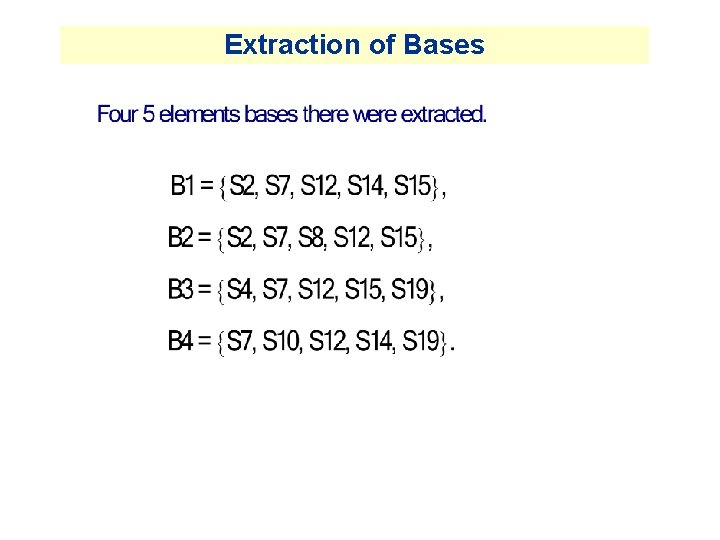 Extraction of Bases Extraction of Bases
