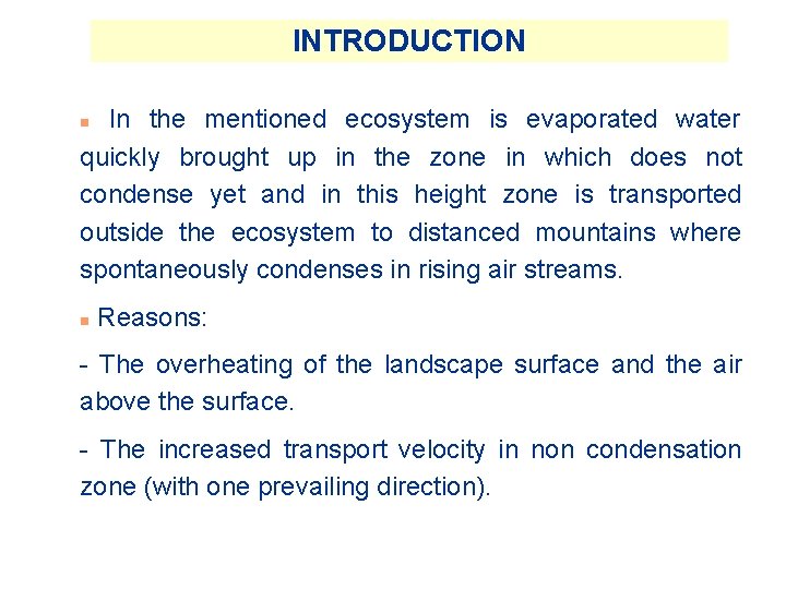 INTRODUCTION In the mentioned ecosystem is evaporated water quickly brought up in the zone INTRODUCTION In the mentioned ecosystem is evaporated water quickly brought up in the zone